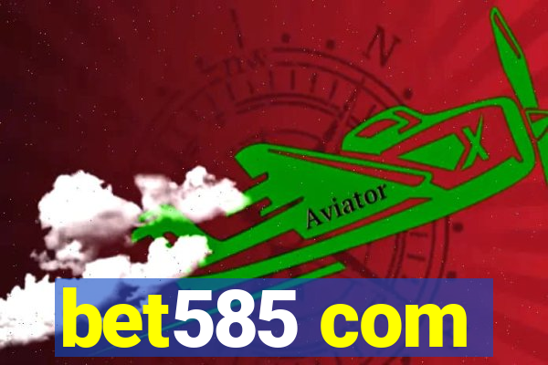 bet585 com